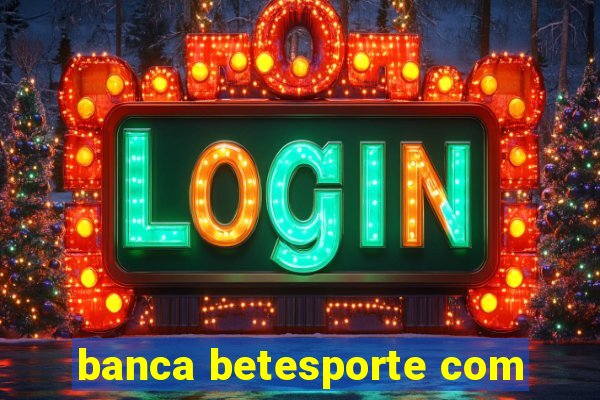 banca betesporte com